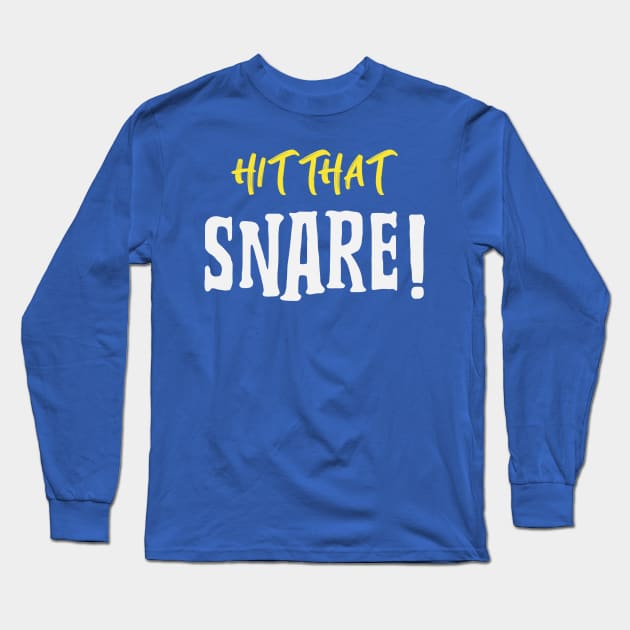 Hit That Snare, Music Producer Long Sleeve T-Shirt by ILT87